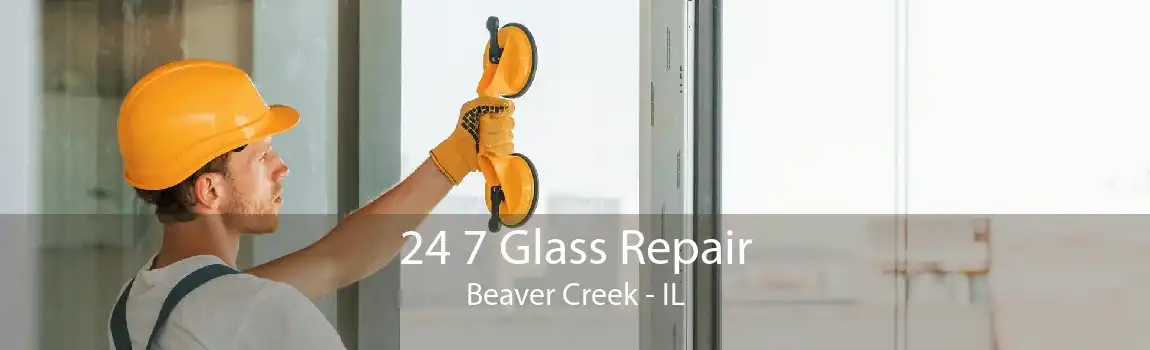 24 7 Glass Repair Beaver Creek - IL
