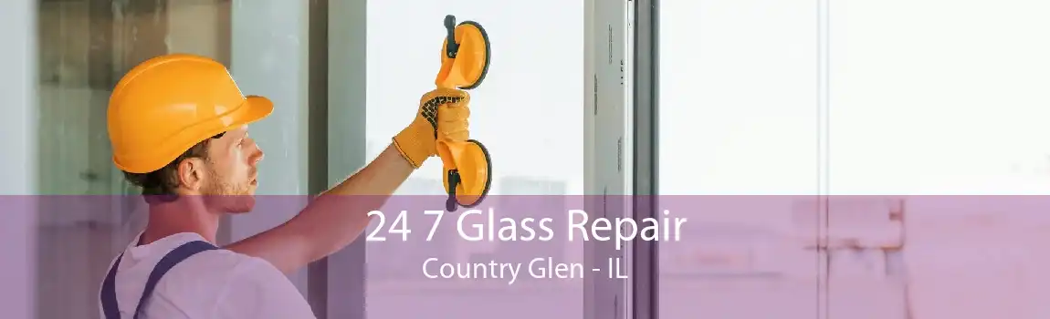 24 7 Glass Repair Country Glen - IL