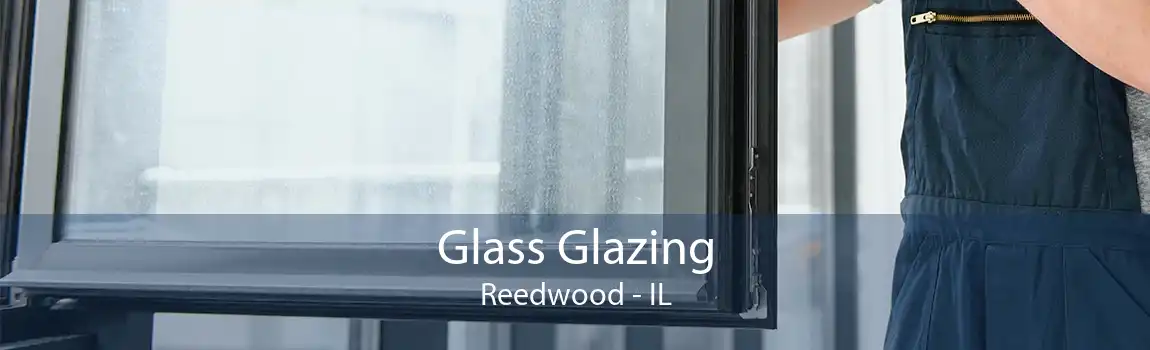 Glass Glazing Reedwood - IL