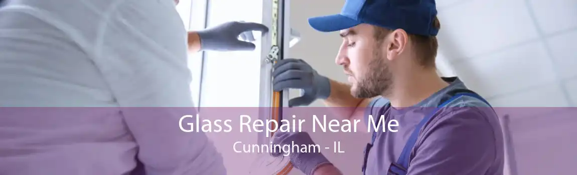 Glass Repair Near Me Cunningham - IL
