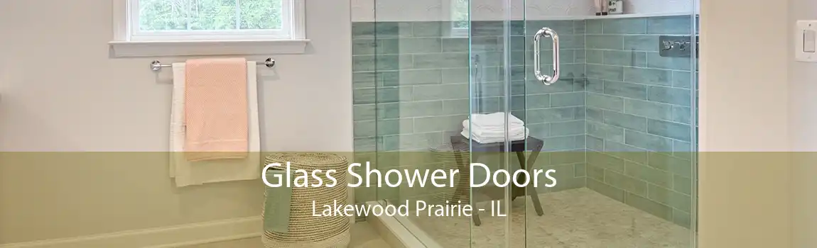 Glass Shower Doors Lakewood Prairie - IL