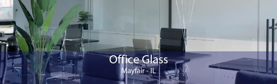 Office Glass Mayfair - IL