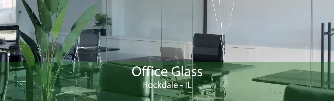 Office Glass Rockdale - IL