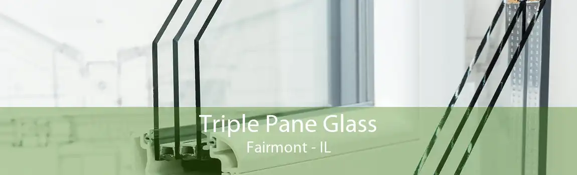 Triple Pane Glass Fairmont - IL
